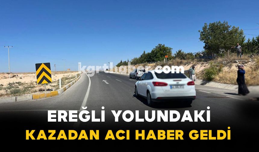 Ereğli Yolundaki Kazadan Acı Haber: Şahin Mücadeleyi Kaybetti