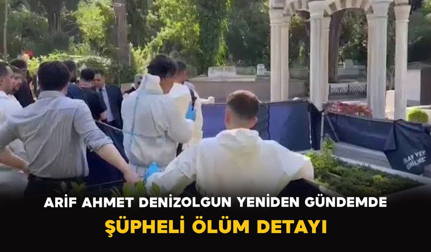 Eski Bakan Arif Ahmet Denizolgun’un Ölümünde Yeni Gelişme