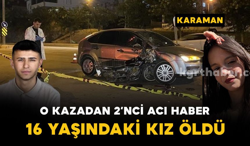 Feci kazadan 2. acı haber: 16 yaşındaki Zeynep Ebrar Karabağ hayatını kaybetti