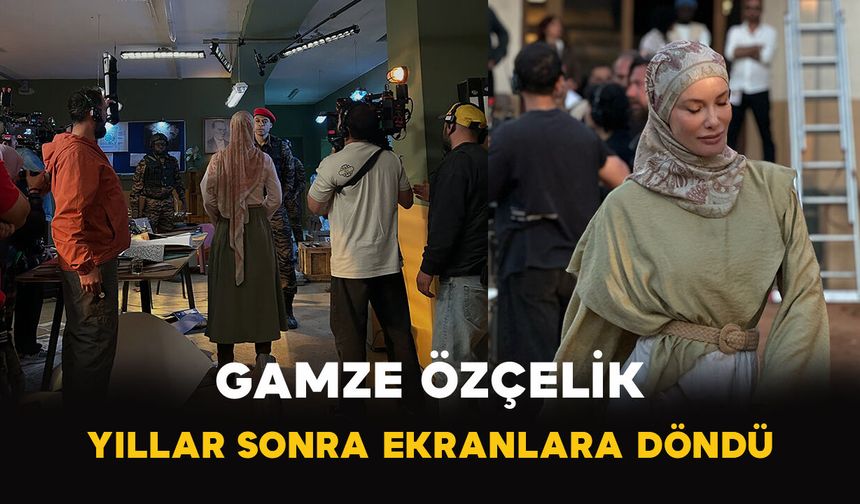 Gamze Özçelik Yıllar Sonra Ekranlara Döndü