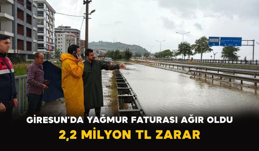 Giresun’da Yağmur Faturası Ağır Oldu: 2,2 Milyon TL Zarar