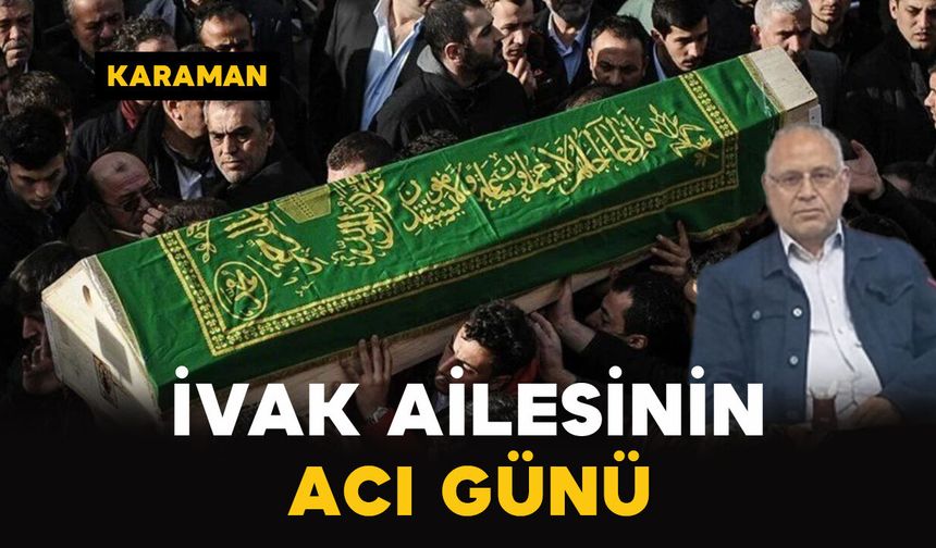 İvak Ailesinin Acı Günü