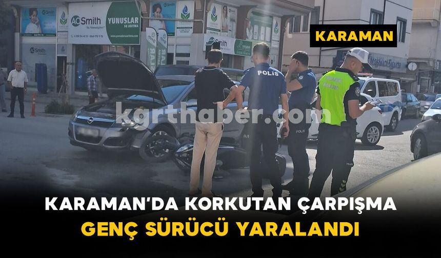 Karaman’da Korkutan Çarpışma: Genç Sürücü Yaralandı
