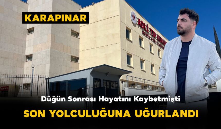 Karapınar'daki Düğün Sonrası Acı Veda: Emre Kurtçu Toprağa Verildi