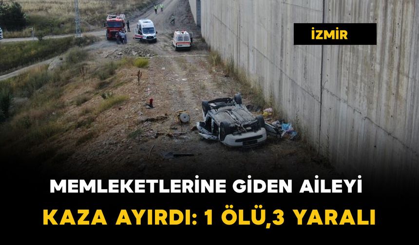 Memleketlerine giden aileyi kaza ayırdı: 1 ölü, 3 yaralı
