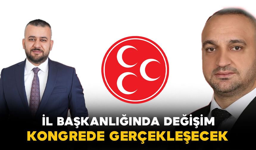 MHP Karaman’da değişim kongrede olacak