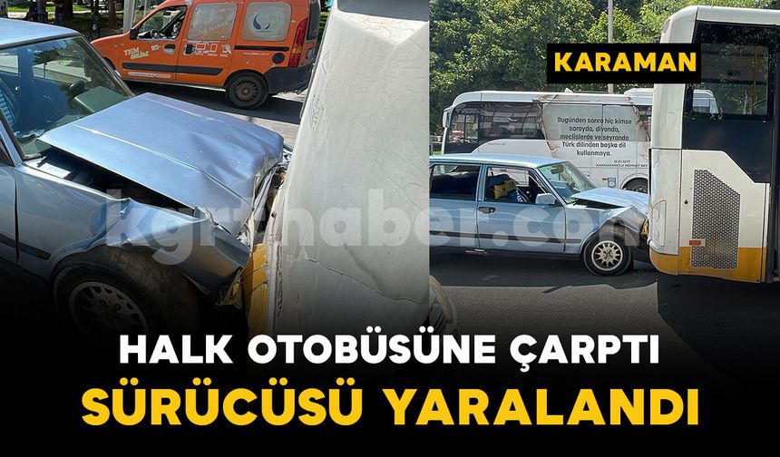 Otomobil halk otobüsüne arkadan çarptı: 1 yaralı