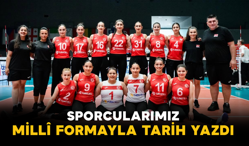 Sporcularımız Millî Formayla Tarih Yazdı