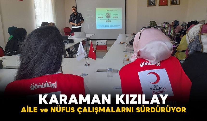Türk Kızılay Kadın Karaman, Aile ve Nüfus On Yılı Kapsamındaki Çalışmalarını Sürdürüyor