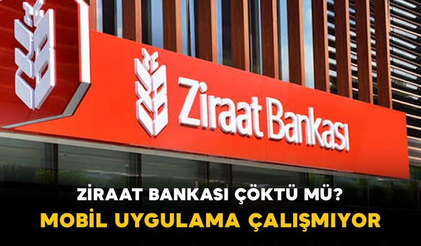 Ziraat Bankası'nda Erişim Sorunu: Mobil Bankacılık, ATM ve Kart İşlemlerinde Aksaklık Yaşandı