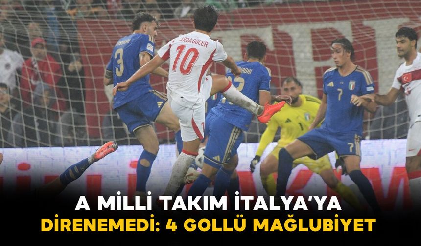 A Milli Takım, İtalya'ya direnemedi