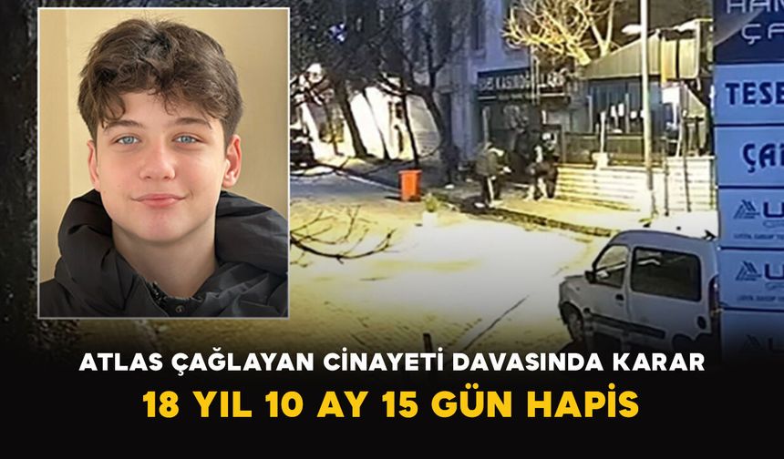 Atlas Çağlayan Cinayeti Davasında Karar: 18 Yıl 10 Ay 15 Gün Hapis