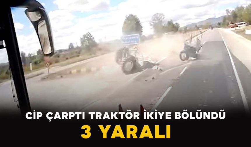 Cip Çarptı, Traktör İkiye Bölündü: 3 Yaralı