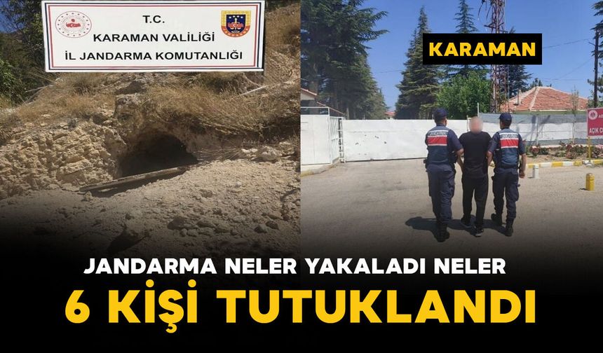 Jandarma neler yakaladı neler: 6 kişi tutuklandı
