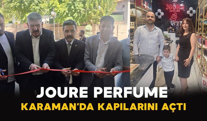 Joure Perfume Karaman’da Kapılarını Açtı