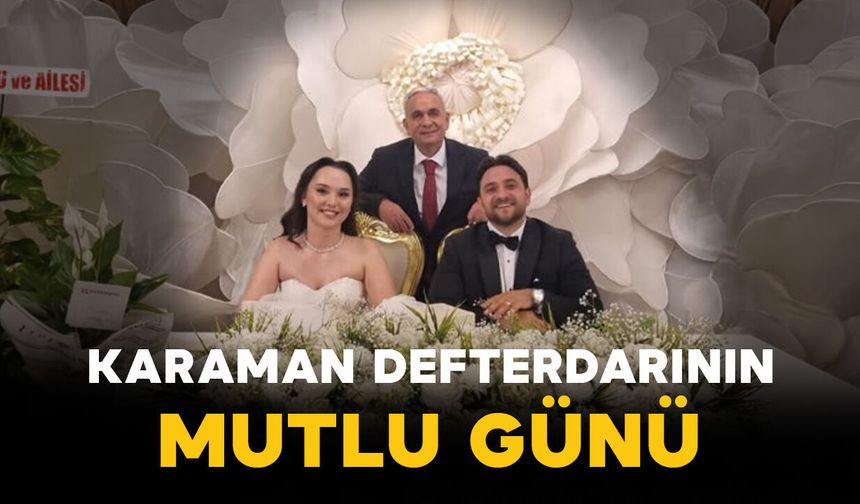 Karaman Defterdarı Karpınar’ın Mutlu Günü