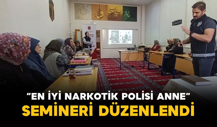 Karaman'da "En İyi Narkotik Polisi Anne" semineri düzenlendi