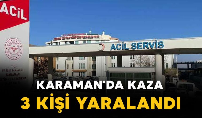 Karaman'da halk otobüsü ile hafif ticari araç çarpıştı: 3 yaralı