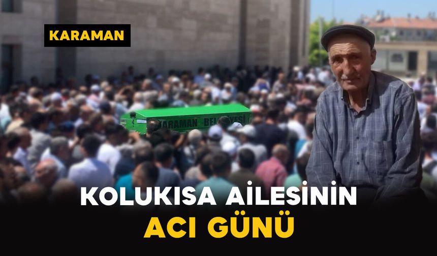 Karaman'da Kolukısa ailesinin acı günü