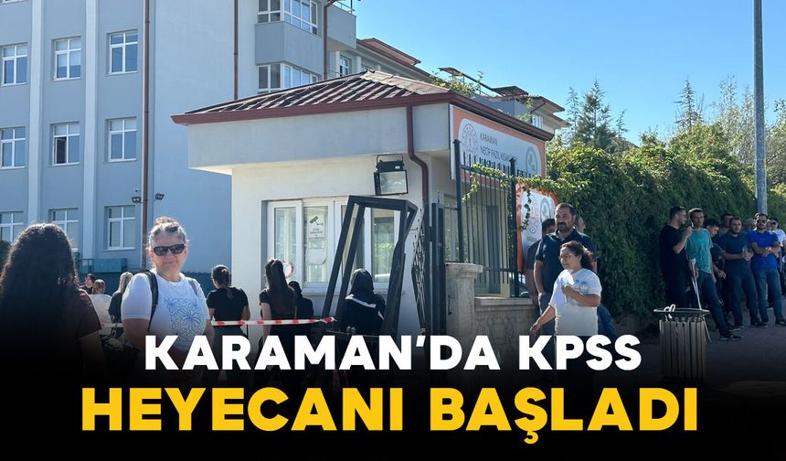 Karaman’da KPSS Heyecanı Başladı