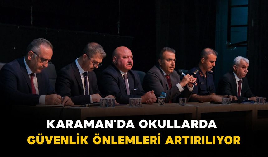 Karaman'da okul çevrelerinde güvenlik önlemleri artırılıyor