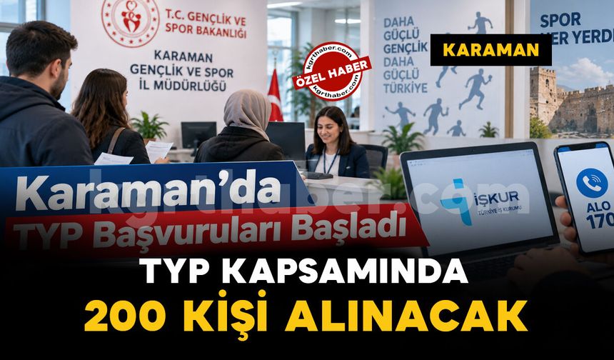 Karaman’da TYP kapsamında 200 kişilik başvuru başladı