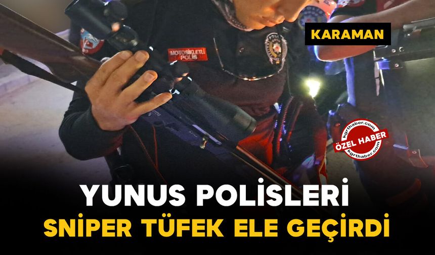 Karaman'da Yunus timlerinin denetiminde sniper tüfek ele geçirildi