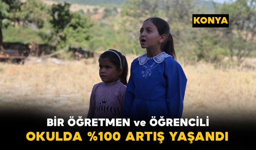 Konya'da bir öğretmen bir öğrencili okulda öğrenci sayısı %100 arttı