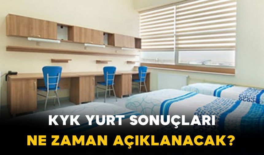 KYK Yurt Sonuçları Açıklandı mı, Ne Zaman Açıklanacak?
