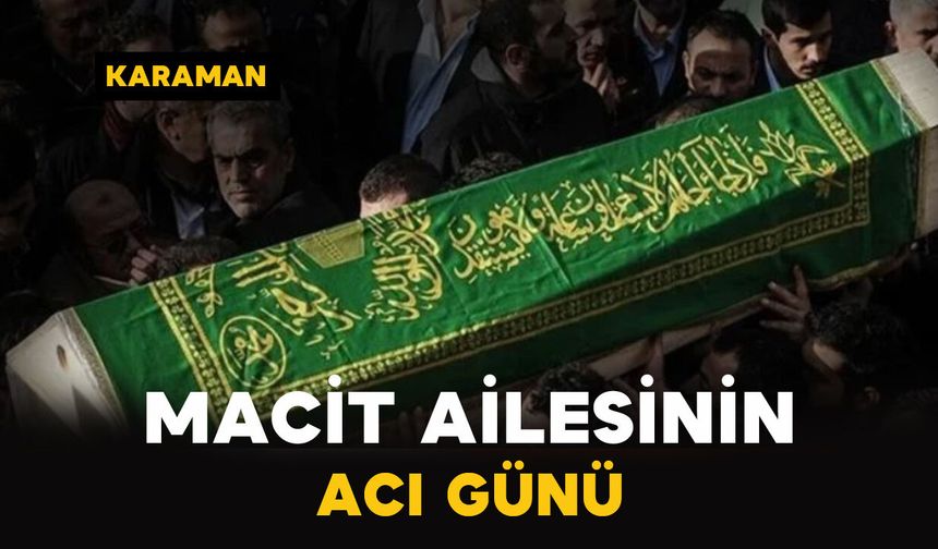 Macit Ailesinin Acı Günü