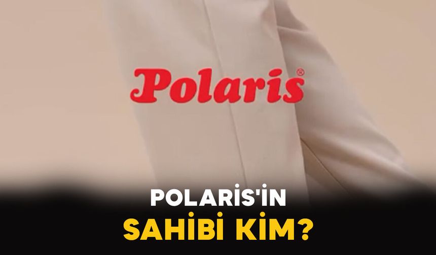 Polaris'in sahibi kim?