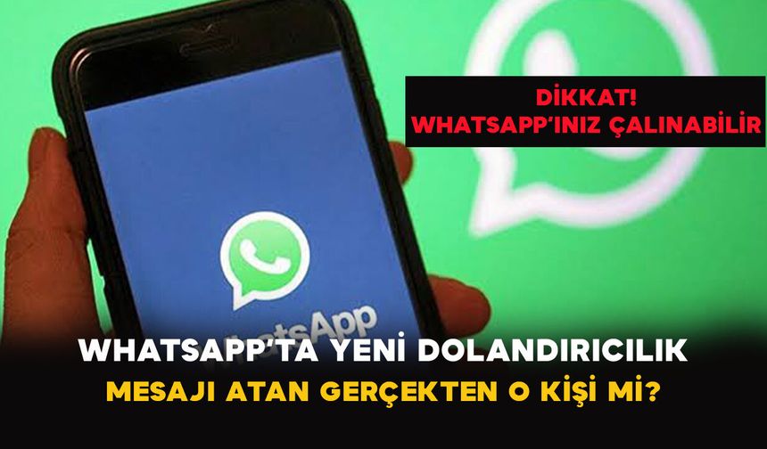 WhatsApp’ta yeni tehlike: Hesabınız fark etmeden ele geçirilebilir