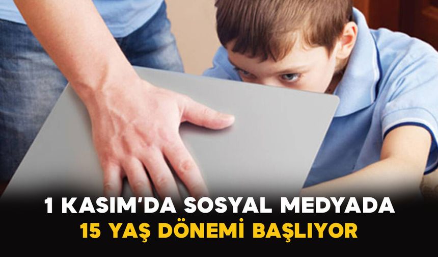 1 Kasım’da sosyal medyada 15 yaş dönemi başlıyor
