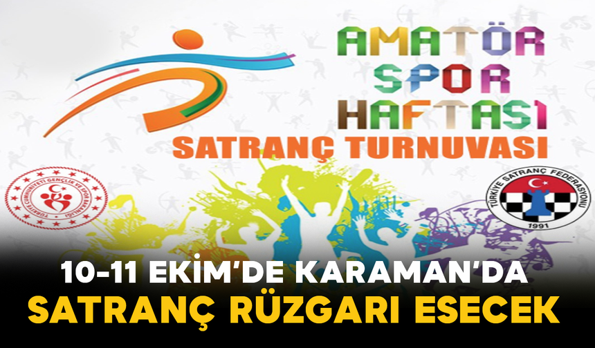 10-11 Ekim’de Karaman’da Satranç Rüzgarı Esecek