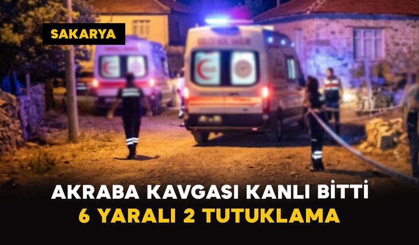 Akraba kavgası kanlı bitti: 6 yaralı 2 tutuklama