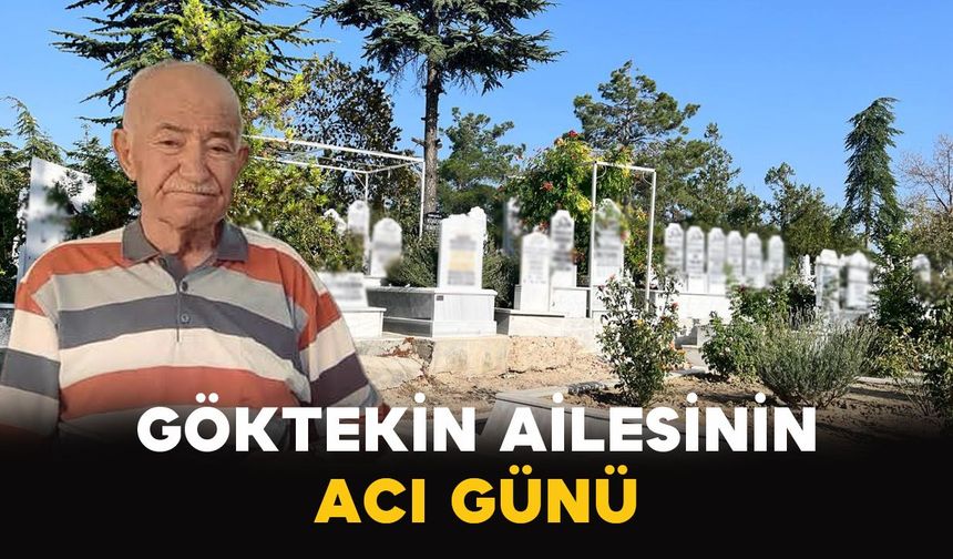 Göktekin ailesinin acı kaybı