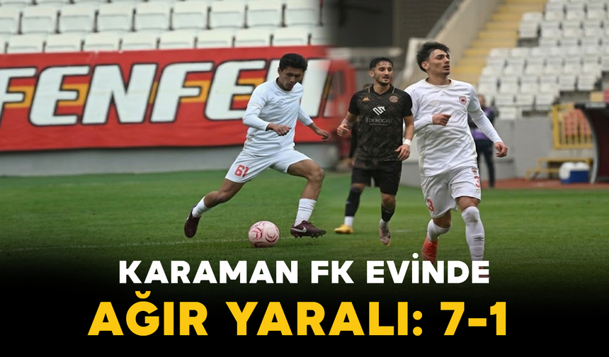 Karaman FK Evinde Ağır Yaralı: 7-1