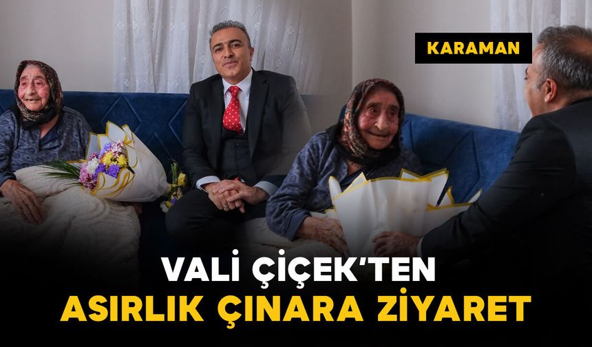 Karaman Valisi Hayrettin Çiçek'ten 106 yaşındaki Emine Kocaoğlu'na ziyaret