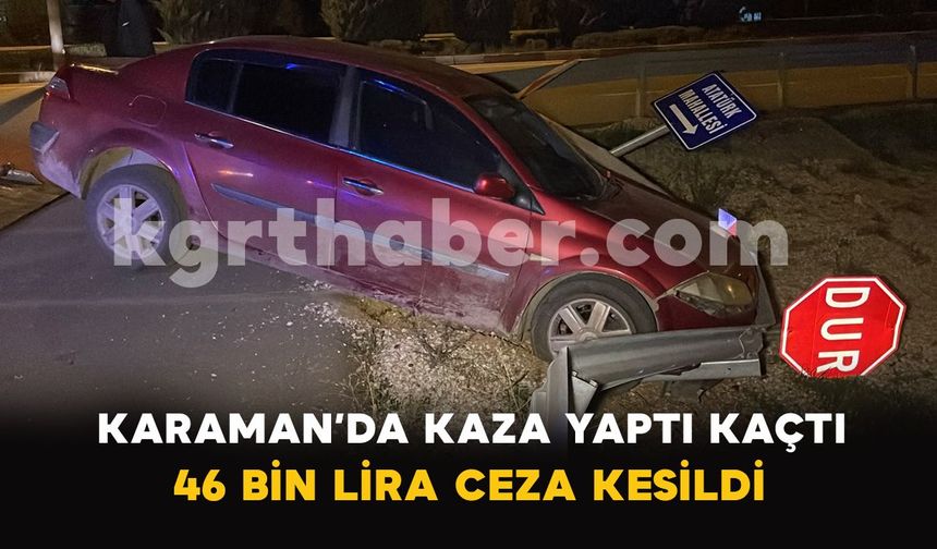 Karaman’da bariyerlere çarpan araç sürücüsü kaçtı: 46 bin lira ceza kesildi