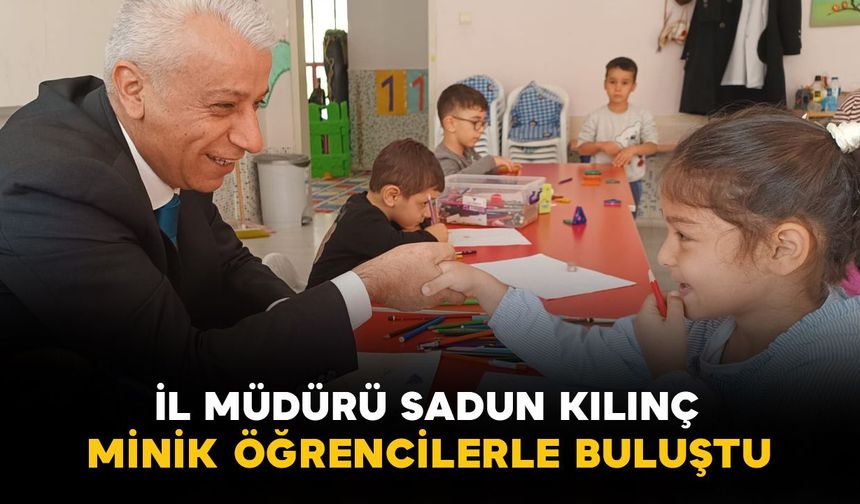 Karaman'da İl Müdürü Sadun Kılınç, minik öğrencilerle buluştu
