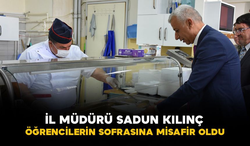 Karaman'da İl Müdürü Sadun Kılınç, öğrencilerin sofrasına misafir Oldu