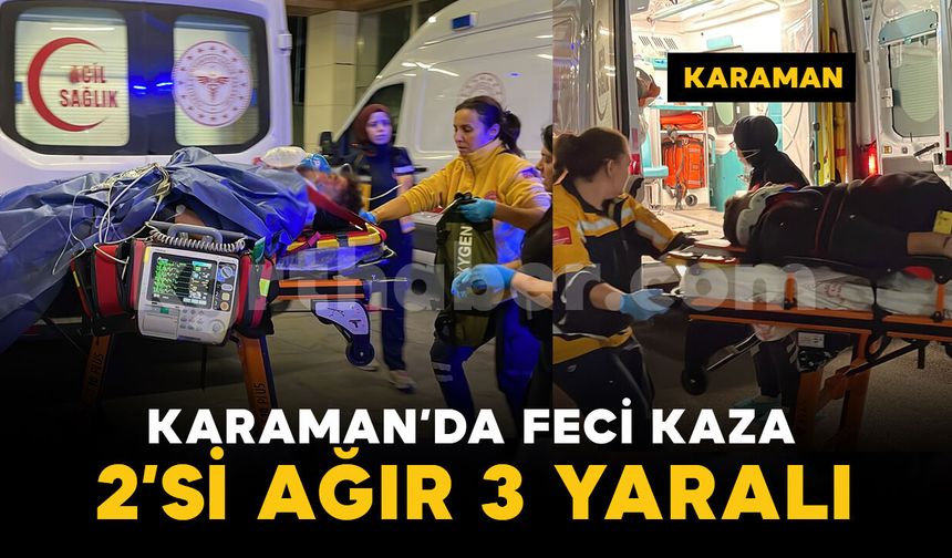 Karaman'da otomobil ile panelvan çarpıştı: 2'si ağır 3 yaralı