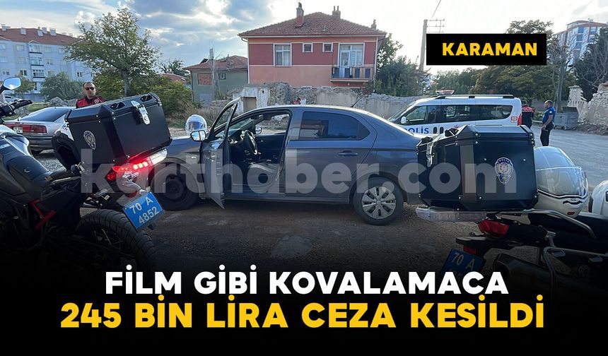 Karaman'da silahla ateş etme ihbarıyla başlayan kovalamaca 245 bin liralık cezayla bitti
