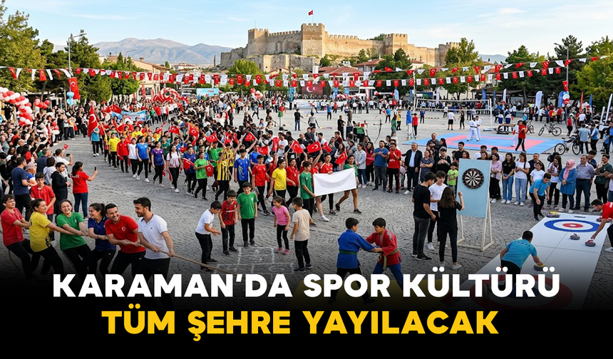 Karaman’da Spor Kültürü Tüm Şehre Yayılacak