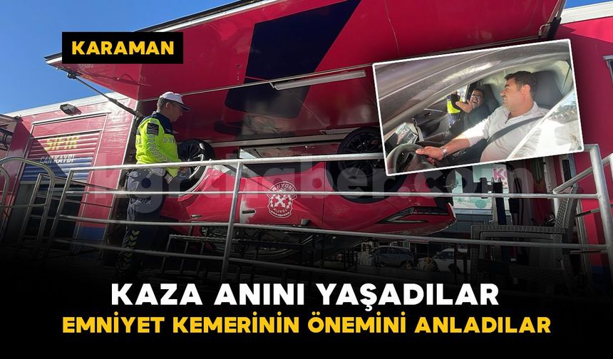 Karaman'da vatandaşlar takla atan araçta kemerin önemini öğrendi