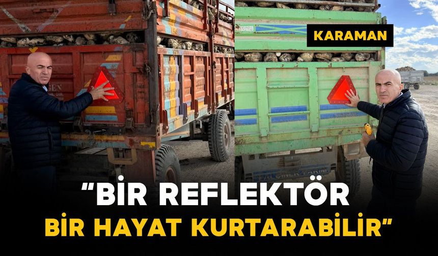 Karaman’da Ziraat Odası’ndan kazalara karşı reflektör önlemi