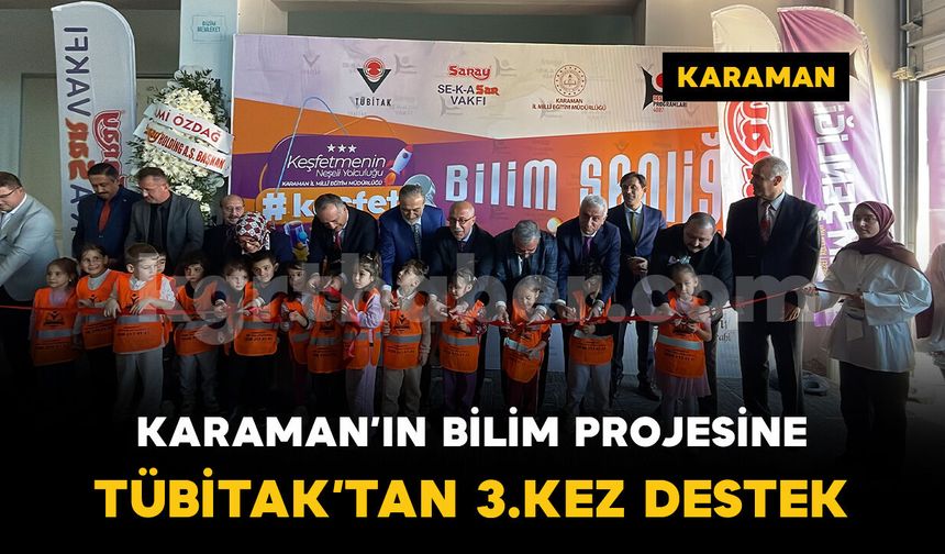 Karaman'ın bilim projesine TÜBİTAK'tan üçüncü kez destek