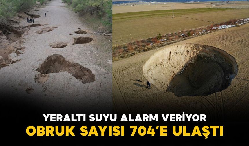 Konya'da obruk sayısı 704'e ulaştı