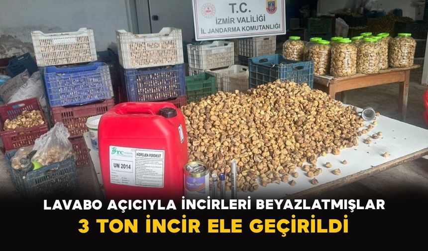Lavabo açıcıyla incirleri beyazlatmışlar: 3 ton incir ele geçirildi