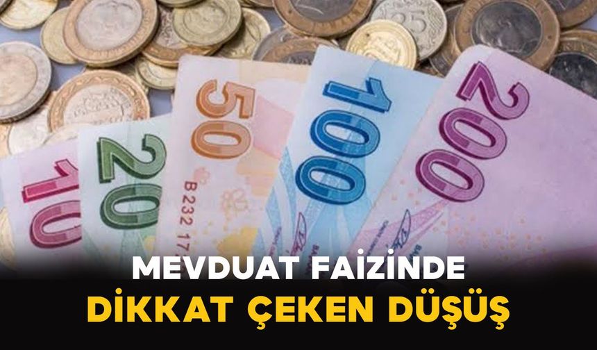 Mevduat faizinde dikkat çeken düşüş